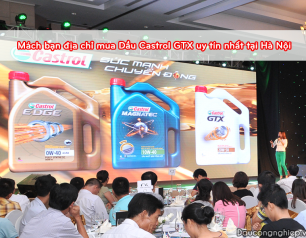 Mách bạn địa chỉ mua Dầu Castrol GTX uy tín nhất tại Hà Nội